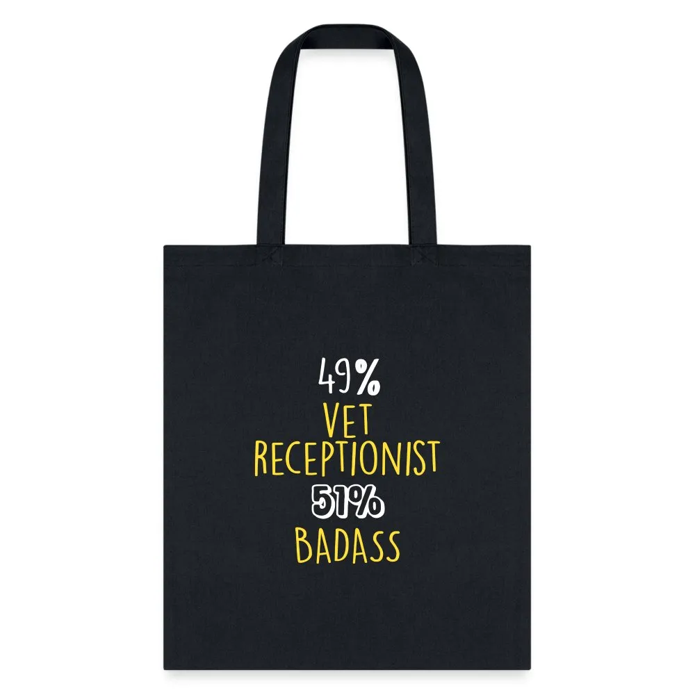 49% vet receptionist 51% Badass Cotton Tote Bag