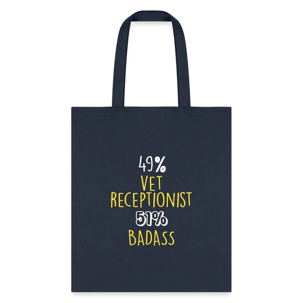 49% vet receptionist 51% Badass Cotton Tote Bag