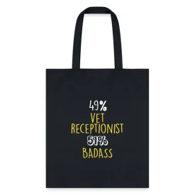 49% vet receptionist 51% Badass Cotton Tote Bag