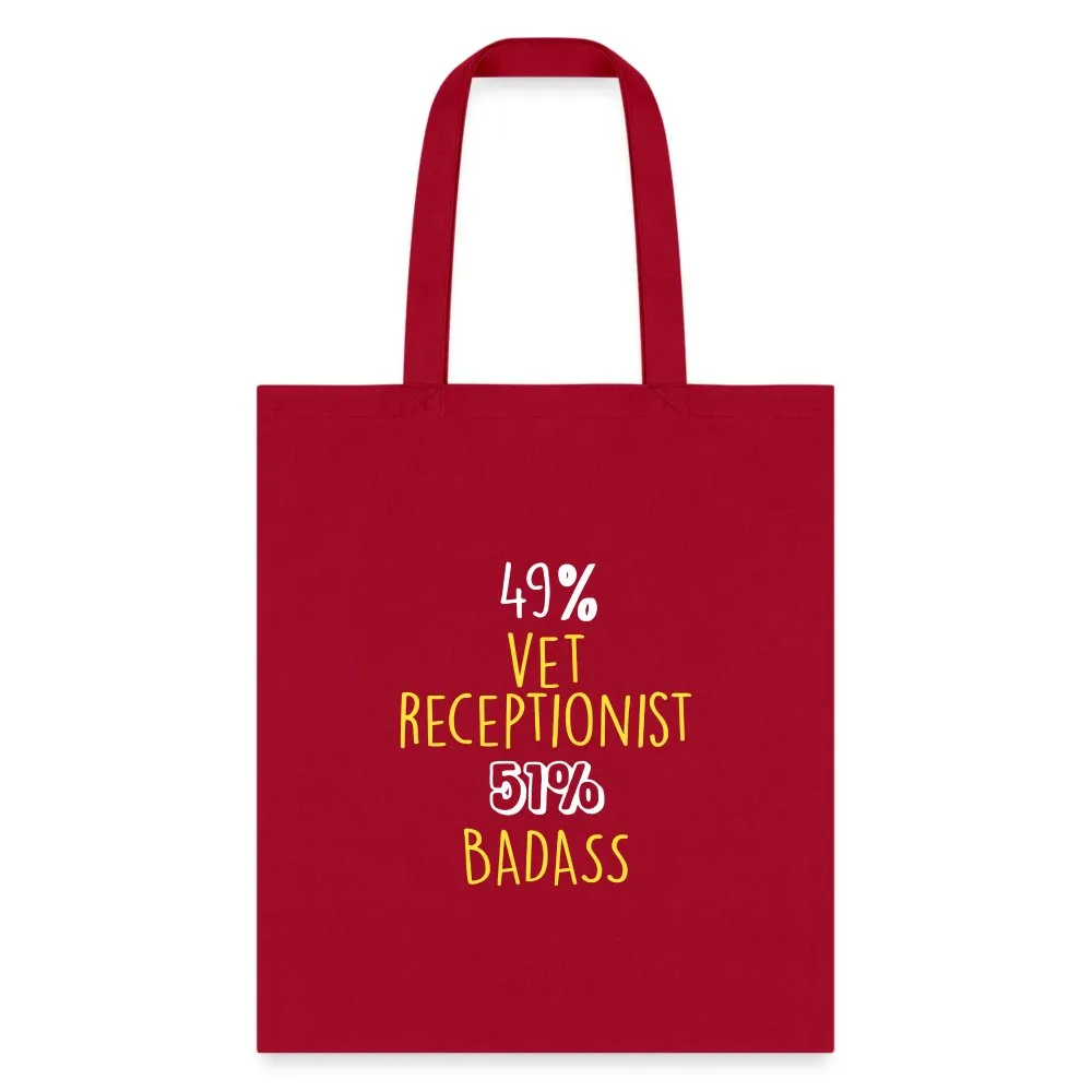 49% vet receptionist 51% Badass Cotton Tote Bag