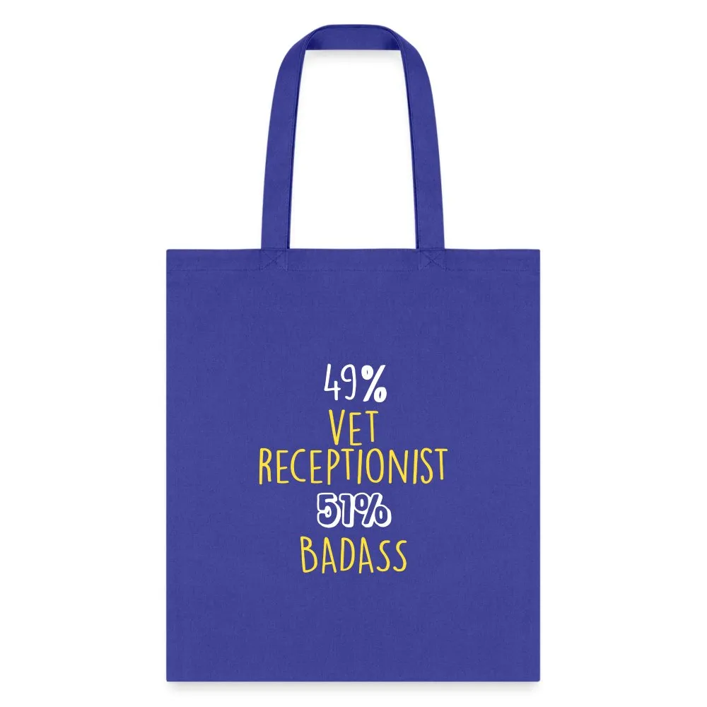 49% vet receptionist 51% Badass Cotton Tote Bag